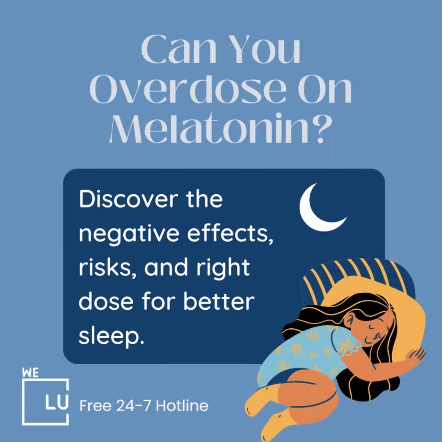 Can you overdose on melatonin? Yes. Melatonin overdose is rare but can occur if extremely high doses are taken. The risk is even higher when you combine melatonin and alcohol.